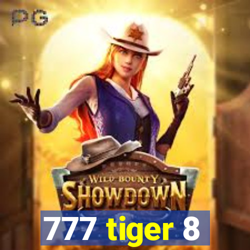 777 tiger 8